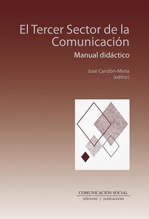 TERCER SECTOR DE LA COMUNICACIÓN, EL. MANUAL DIDÁCTICO | 9788417600167 | CANDÓN MENA, JOSÉ IGNACIO