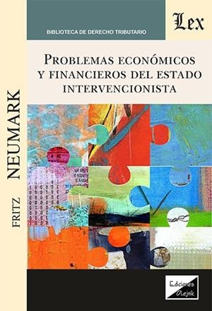 PROBLEMAS ECONOMICOS Y FINANCIEROS DEL ESTADO INTERVENCIONISTA | 9789564074528 | NEUMARK, FRITZ