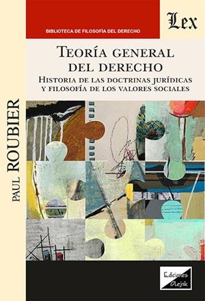 TEORIA GENERAL DEL DERECHO | 9789564074504 | ROUBIER, PAUL