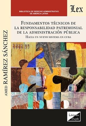 FUNDAMENTOS TECNICOS DE LA RESPONSABILIDAD PATRIMONIAL DE LA ADMINISTRACION PUBLICA | 9789564074047 | RAMIREZ SANCHEZ, AMED