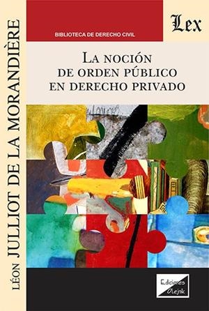 NOCION DE ORDEN PUBLICO EN DERECHO PRIVADO, LA | 9789564074535 | JULLIOT DE LA MORANDIERE, LEON
