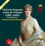 VICTORIA EUGENIA REINA DE ESPAÑA (1887 - 1969) | 9788419159328 | MORAL, ANTONIO