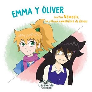 EMMA Y OLIVER CONTRA NEMESIS, LA VILLANA CUMPLIDORA DE DESEOS | 9788419924117 | FUNDACION CASAVERDE