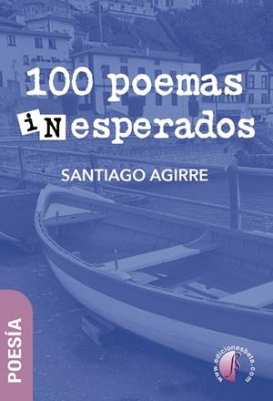 100 POEMAS INESPERADOS | 9788419227409 | AGIRRE, SANTIAGO