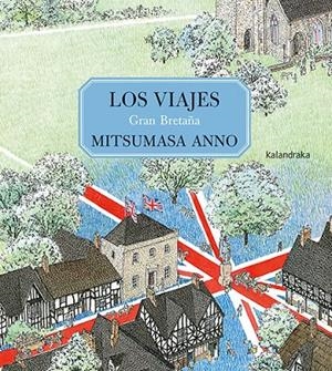 VIAJES, LOS. GRAN BRETAÑA | 9788413432755 | ANNO, MITSUMASA
