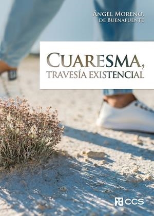 CUARESMA, TRAVESÍA EXISTENCIAL | 9788413791982 | MORENO SANCHO, ÁNGEL