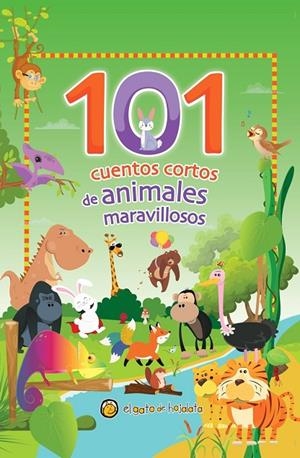 101 CUENTOS CORTOS DE ANIMALES MARAVILLOSOS | 9789878203676