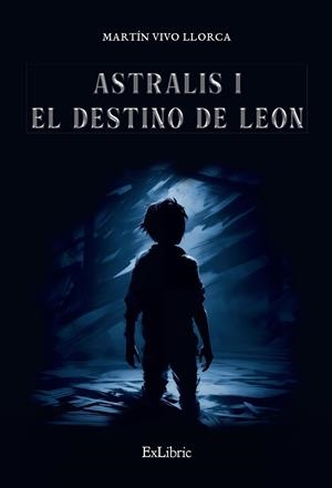 ASTRALIS I EL DESTINO DE LEON | 9788410076242 | VIVO LLORCA, MARTIN