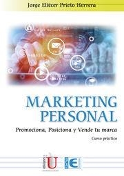 MARKETING PERSONAL PROMOCIONA Y VENDE TU MARCA CURSO COMPLETO | 9788419857927 | ELIECER PRIETO, JORGE