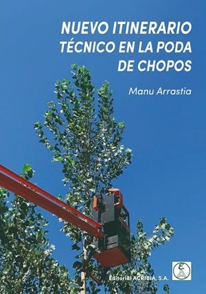 NUEVO ITINERARIO EN LA PODA DE CHOPOS | 9788420013206 | ARRASTIA, MANU