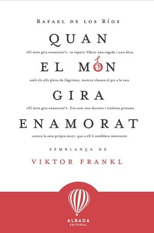 QUAN EL MÓN GIRA ENAMORAT | 9788487023774 | DE LOS RIOS, RAFAEL