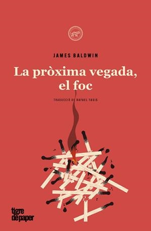 PRÒXIMA VEGADA, EL FOC, LA | 9788418705717 | BALDWIN, JAMES