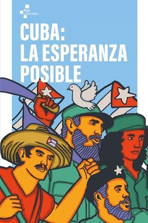 CUBA : LA ESPERANZA POSIBLE | 9788419719690