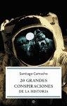20 GRANDES CONSPIRACIONES DE LA HISTORIA | 9788497343541 | CAMACHO, SANTIAGO