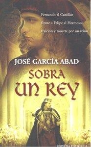SOBRA UN REY | 9788497349123 | GARCIA ABAD, JOSÉ