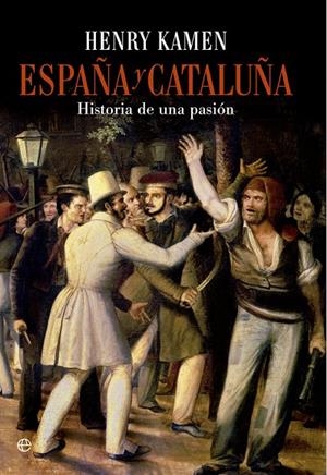 ESPAÑA Y CATALUÑA | 9788490603956 | KAMEN, HENRY