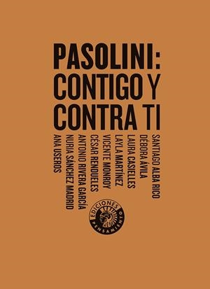 PASOLINI : CONTIGO Y CONTRA TI | 9788412421491 | VARIOS AUTORES