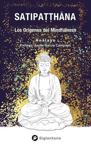 SATIPATTHANA. LOS ORÍGENES DEL MUNDFULNESS | 9788410179066 | ANÁLAYO, BHIKKHU