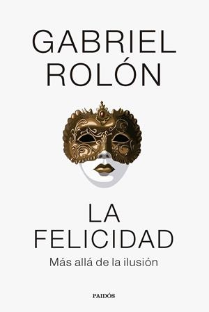 FELICIDAD, LA | 9788449341977 | ROLÓN, GABRIEL