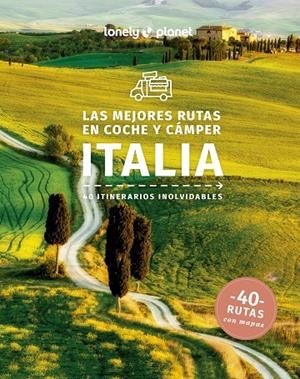 ITALIA : LAS MEJORES RUTAS EN COCHE Y CAMPER [2024] | 9788408223634 | GARWOOD, DUNCAN / ATKINSON, BRETT / AVERBUCK, ALEXIS / BONETTO, CRISTIAN / CLARK, GREGOR