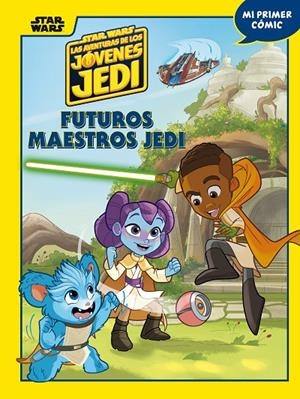 STAR WARS. LAS AVENTURAS DE LOS JÓVENES JEDI 01 : FUTUROS MAESTROS JEDI | 9788408283607 | STAR WARS