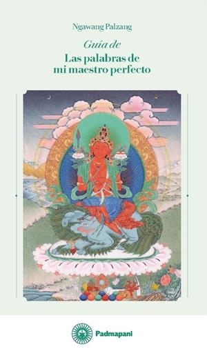 GUÍA DE LAS PALABRAS DE MI MAESTRO PERFECTO | 9788494848667 | PALZANG, NGAWANG