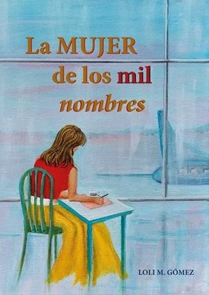 MUJER DE LOS MIL NOMBRES, LA | 9788412780352 | MANCHADO GOMEZ, MARIA DOLORES