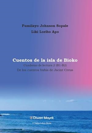 LIBRO DE LECTURA 2- B1-B2. CUENTOS DE LA ISLA DE BIOKO | 9788418922909 | LORIBO APO, LIKI / JOHNSON SOPALE, FUMILAYO