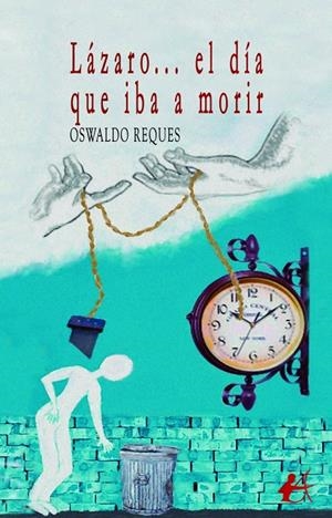 LÁZARO... EL DÍA QUE IBA A MORIR | 9788419899743 | REQUES, OSWALDO