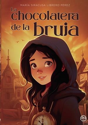 CHOCOLATERA DE LA BRUJA, LA | 9788419379276 | LIBERO PÉREZ, MARÍA SIRACUSA