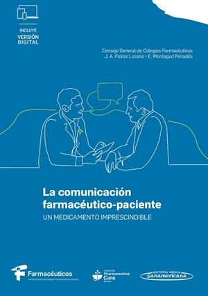 COMUNICACION FARMACEUTICO-PACIENTE, LA | 9788411063173 | CGCOF - CONSEJO GENERAL DE COLEGIOS OFICIALES DE FARMACÉUTICOS/FLÓREZ LOZANO, JOSÉ ANTONIO/MONTAGUD 
