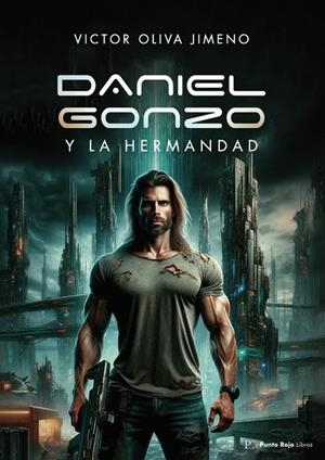 DANIEL GONZO Y LA HERMANDAD | 9798871489673 | OLIVA JIMENO, VÍCTOR