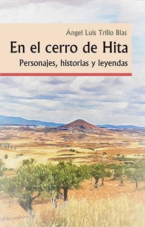 EN EL CERRO DE HITA | 9788419813176 | TRILLO BLAS, ÁNGEL LUIS