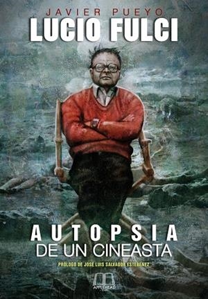 LUCIO FULCI AUTOPSIA DE UN CINEASTA | 9788412789584 | PUEYO, JAVIER