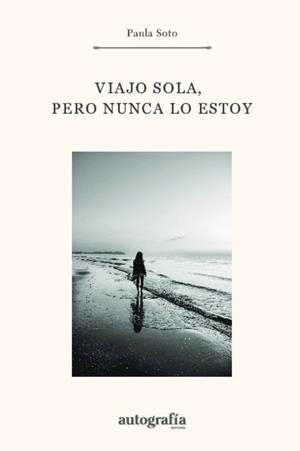 VIAJO SOLA, PERO NUNCA LO ESTOY | 9788410047495 | SOTO, PAULA