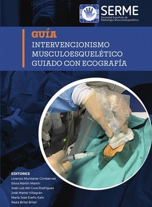 INTERVENCIONISMO MUSCULOESQUELÉTICO GUIADO CON ECOGRAFÍA | 9788468579580 | SERME, SOCIEDAD ESPAÑOLA DE RADIOLOGÍA MUSCULO ESQUELÉTICA