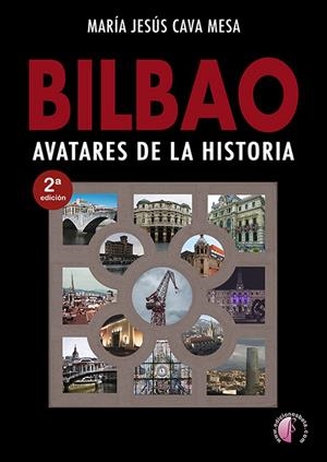 BILBAO. AVATARES DE LA HISTORIA | 9788419227454 | CAVA MESA, MARIA JESUS