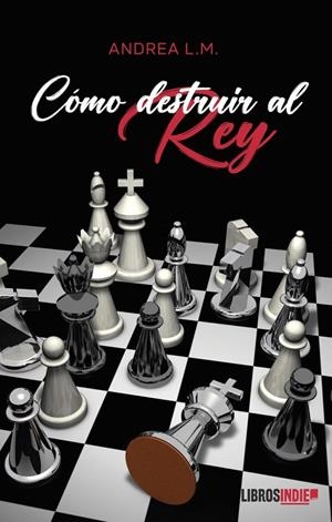 CÓMO DESTRUIR AL REY | 9788410111110 | LÓPEZ MARTÍN, ANDREA