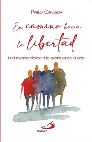 EN CAMINO HACIA LA LIBERTAD | 9788428570305 | CIRUJEDA, PABLO