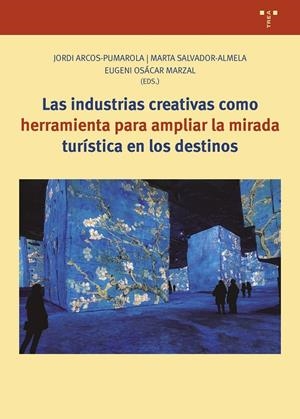 INDUSTRIAS CREATIVAS COMO HERRAMIENTA PARA AMPLIAR LA MIRADA TURÍSTICA EN LOS DESTINOS, LAS | 9788419823762 | ARCOS, JORDI / SALVADOR ALMELA, MARTA / OSÁCAR MARZAL, EUGENI