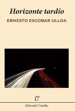 HORIZONTE TARDIO | 9788412766912 | ESCOBAR ULLOA, ERNESTO