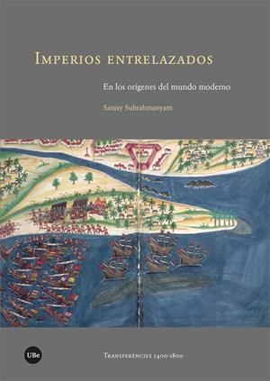 IMPERIOS ENTRELAZADOS | 9788491687603 | SUBRAHMANYAM, SANJAY