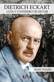 DIETRICH ECKART. GUÍA Y CONSEJERO DE HITLER | 9788419359360 | NICOLAS, JAVIER
