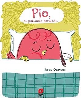 PÍO, EL POLLUELO DORMILÓN | 9788411821315 | CACCIAPUOTI, AURORA