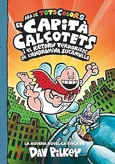 CAPITÀ CALÇOTETS I EL RETORN TERRORÍFIC DE L'ANDRÒMINA SUCAMULLA, EL | 9788466156974 | PILKEY, DAV