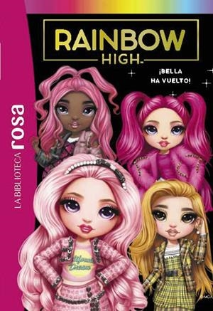 BIBLIOTECA ROSA, LA. RAINBOW HIGH 09. ¡BELLA HA VUELTO! | 9788419804549 | VARIOS AUTORES
