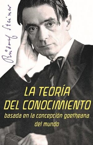 TEORIA DEL CONOCIMIENTO, LA | 9788418919206 | STEINER, RUDOLF
