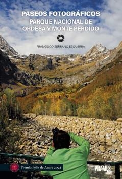 PASEOS FOTOGRAFICOS. PARQUE NATURAL DE ORDESA Y MONTE PERDIDO | 9788483215845 | SERRANO EZQUERRA, FRANCISCO