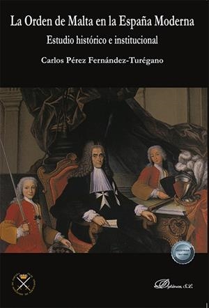ORDEN DE MALTA EN LA ESPAÑA MODERNA, LA | 9788411706018 | PÉREZ FERNÁNDEZ-TURÉGANO, CARLOS