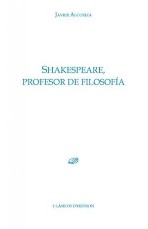 SHAKESPEARE PROFESOR DE FILOSOFIA | 9788411707909 | ALCORIZA, JAVIER